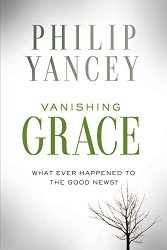 Vanishing Grace by Philip Yancey
